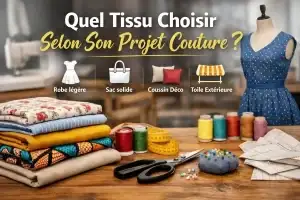 Quel Tissu Choisir pour Votre Projet Couture ? Le Guide Ultime et Complet pour Débutants en 2026