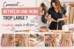 Illustration horizontale montrant plusieurs techniques pour rétrécir une robe trop large : reprise des côtés, pinces dans le dos, élastique intérieur et ceinture cousue